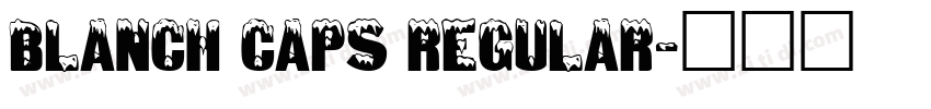 Blanch Caps Regular字体转换